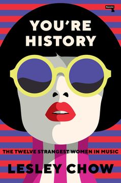 portada You'Re History: The Twelve Strangest Women in Music (en Inglés)