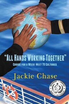 portada "All Hands Working Together Cruise for a Week: Meet 79 Cultures (en Inglés)
