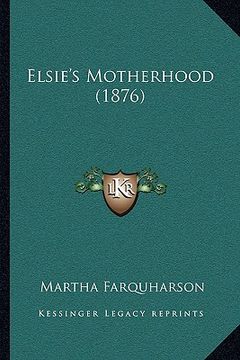 portada elsie's motherhood (1876) (en Inglés)