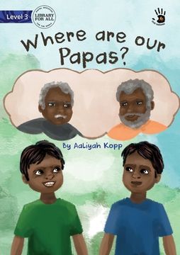 portada Where are our Papas? - Our Yarning (en Inglés)