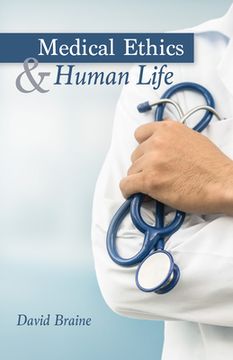 portada Medical Ethics and Human Life (en Inglés)