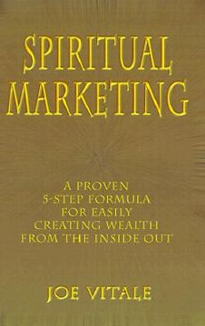 portada spiritual marketing: a proven 5-step formula for easily creating wealth from the inside out
