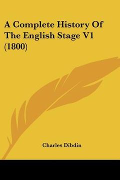 portada a complete history of the english stage v1 (1800) (en Inglés)