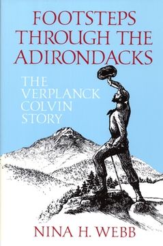 portada Footsteps Through the Adirondacks: The Verplanck Colvin Story (en Inglés)