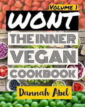 portada Wont: The Inner Vegan Cookbook: Volume 1 (en Inglés)