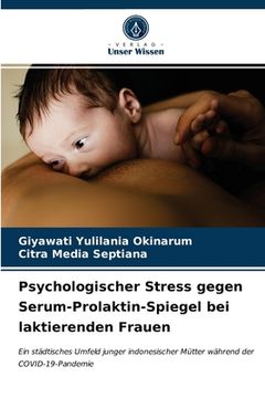 portada Psychologischer Stress gegen Serum-Prolaktin-Spiegel bei laktierenden Frauen (en Alemán)