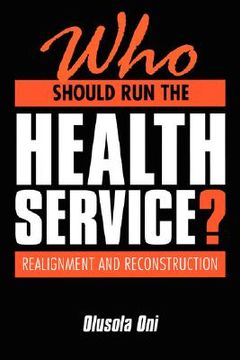 portada who should run the health service?: realignment and reconstruction (en Inglés)