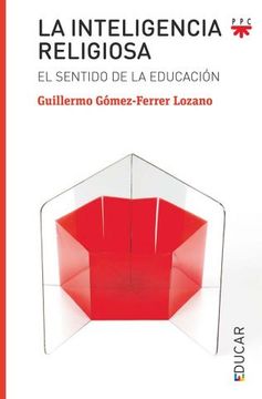 portada La Inteligencia Religiosa: El Sentido de la Educación (Educar) (in Spanish)