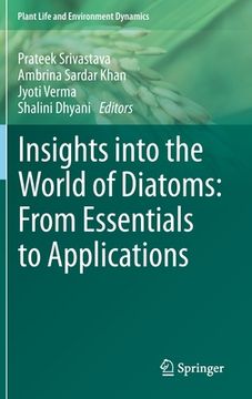 portada Insights Into the World of Diatoms: From Essentials to Applications (en Inglés)