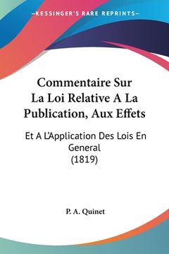 portada Commentaire Sur La Loi Relative A La Publication, Aux Effets: Et A L'Application Des Lois En General (1819) (en Francés)