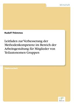 portada Leitfaden zur Verbesserung der Methodenkompetenz im Bereich der Arbeitsgestaltung für Mitglieder von Teilautonomen Gruppen (German Edition)