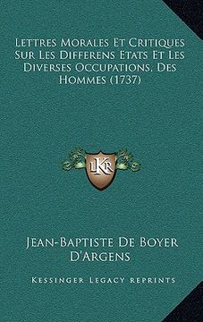 portada lettres morales et critiques sur les differens etats et les diverses occupations, des hommes (1737)