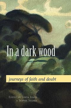 portada in a dark wood: journeys of faith and doubt (en Inglés)