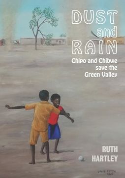 portada Dust and Rain: Chipo and Chibwe save the Green Valley (in English)