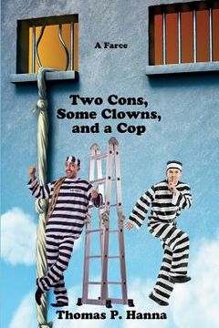 portada Two Cons, Some Clowns, and a Cop: A Farce (in English)