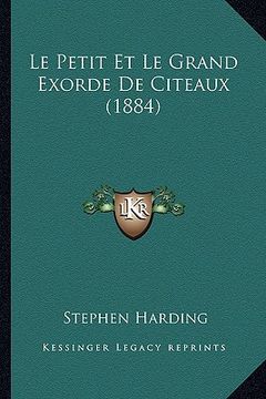 portada Le Petit Et Le Grand Exorde De Citeaux (1884) (in French)