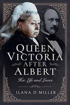 portada Queen Victoria After Albert: Her Life and Loves (en Inglés)