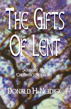 portada the gifts of lent: sermons and children's sermons (en Inglés)