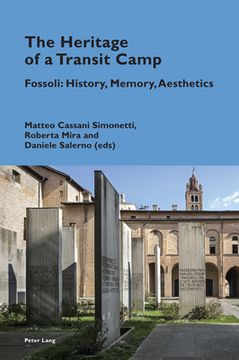 portada The Heritage of a Transit Camp: Fossoli: History, Memory, Aesthetics (en Inglés)