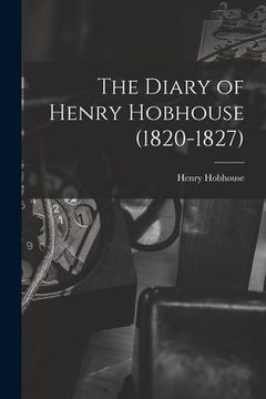 portada The Diary of Henry Hobhouse (1820-1827)