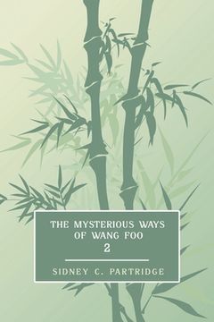 portada The Mysterious Ways of Wang Foo, Volume 2: (Edwardian Newspaper Mystery Fiction) (en Inglés)