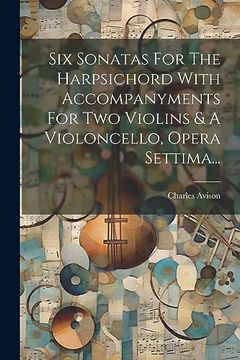 portada Six Sonatas for the Harpsichord With Accompanyments for two Violins & a Violoncello, Opera Settima. (en Galician)