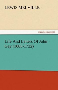 portada life and letters of john gay (1685-1732)