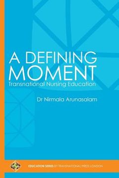 portada A Defining Moment: Transnational Nursing Education (en Inglés)