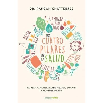 portada Los Cuatro Pilares de la Salud: El Plan Para Relajarse, Comer, Dormir y Moverse Mejor (in Spanish)