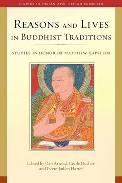 portada Reasons and Lives in Buddhist Traditions: Studies in Honor of Matthew Kapstein (en Inglés)