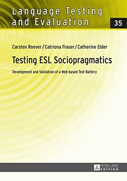portada Testing ESL Sociopragmatics: Development and Validation of a Web-based Test Battery (Language Testing and Evaluation)