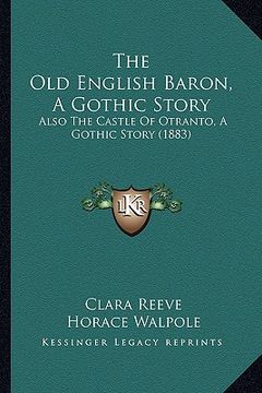 portada the old english baron, a gothic story: also the castle of otranto, a gothic story (1883) (en Inglés)