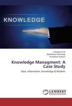portada Knowledge Managment: A Case Study: Data, Information, Knowledge & Wisdom