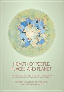 portada Health of People, Places and Planet: Reflections based on Tony McMichael's four decades of contribution to epidemiological understanding (in English)
