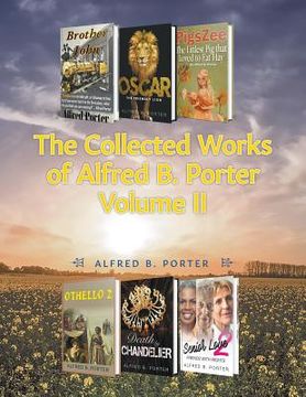 portada The Collected Works of Alfred B. Porter: Volume II (en Inglés)