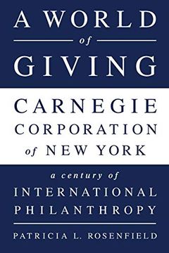 portada A World of Giving: Carnegie Corporation of new York-A Century of International Philanthropy (en Inglés)
