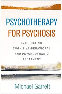portada Psychotherapy for Psychosis: Integrating Cognitive-Behavioral and Psychodynamic Treatment (en Inglés)