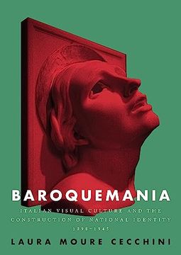 portada Baroquemania: Italian Visual Culture and the Construction of National Identity, 1898–1945 
