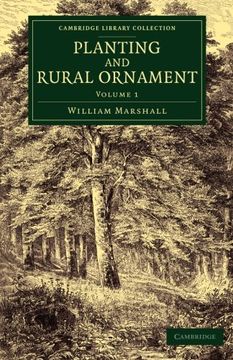 portada Planting and Rural Ornament: Volume 1: Being a Second Edition, With Large Additions, of Planting and Ornamental Gardening: A Practical Treatise (Cambridge Library Collection - Botany and Horticulture) (en Inglés)