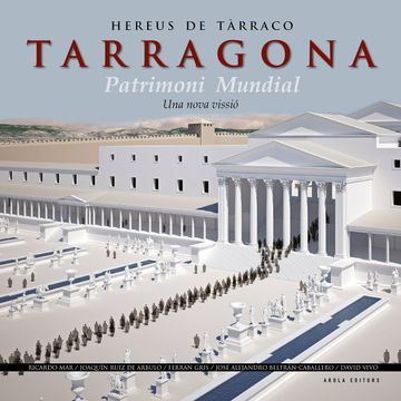 portada Hereus de Tárraco Tarragona: Patrimoni Mundial una Nova Visió (in Catalá)