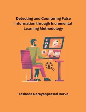 portada Detecting and Countering False Information through Incremental Learning Methodology (en Inglés)