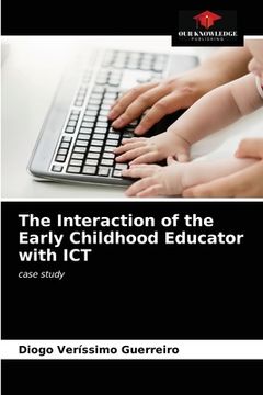 portada The Interaction of the Early Childhood Educator with ICT (in English)