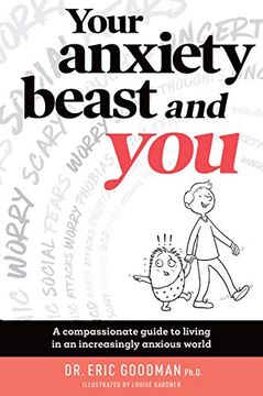 portada Your Anxiety Beast and You: A Compassionate Guide to Living in an Increasingly Anxious World (en Inglés)