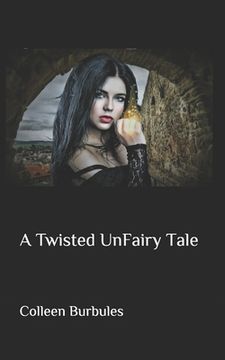 portada A Twisted UnFairy Tale (en Inglés)