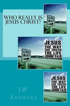 portada Who really is Jesus Christ? (en Inglés)