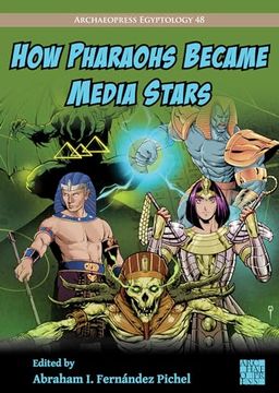 portada How Pharaohs Became Media Stars: Ancient Egypt and Popular Culture (in English)