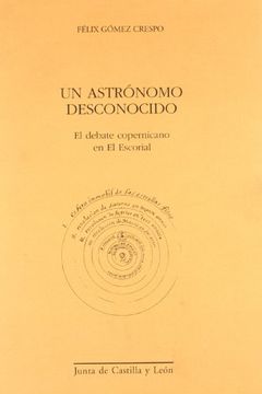 portada UN ASTRONOMO DESCONOCIDO: El debate copernicano en El Escorial