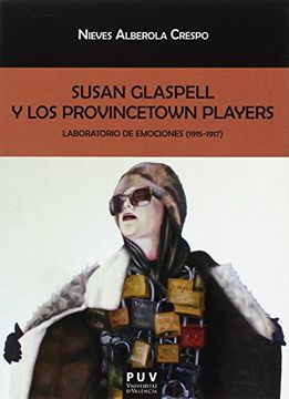 portada Susan Glaspell y los Provincetown Players: Laboratorio de Emociones, 1915-1917