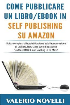 portada Come Pubblicare un Libro o eBook in Self Publishing su Amazon (in Italian)