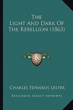 portada the light and dark of the rebellion (1863) (en Inglés)